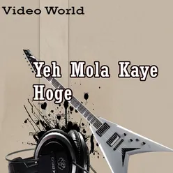 Mola Ka Hoge