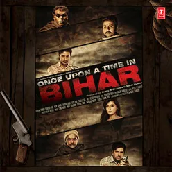 Once Upon A Time In Bihar (2015)