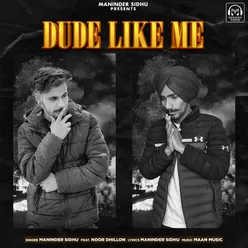 Dude Like Me