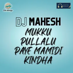 Mukku Pullalu Paye Mamidi Kindha DJ Mahesh