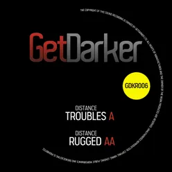 Troubles / Rugged