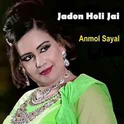 Jadon Holi Jai Lenday Mera Naa