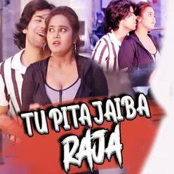 Tu Pita Jaiba Raja