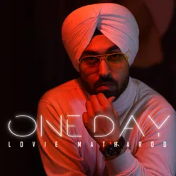 One Day (Lovie Matharoo Ft. Gaurav Chhabra)