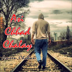 Asi Chhad Chalay