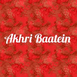 Akhri Baatein