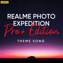 Real Me Pro Photo Expedition Theme Song