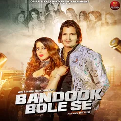 Bandook Bole Se