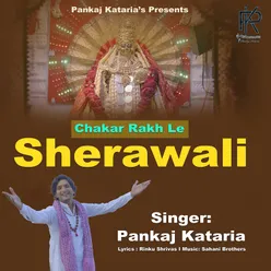 Chakar Rakh Le Sherawali