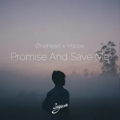Promise And Save Me