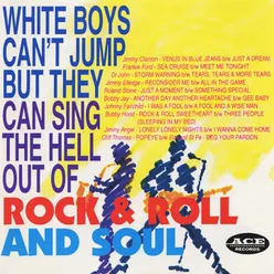 White Boys Can't Jump but They Can Sing the Hell out of Rock & Roll and Soul