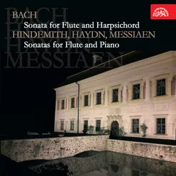Bach: Sonata for Flute and Harpsichord - Hindemith, Haydn, Messiaen: Sonatas for Flute and Piano
