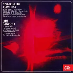 Havelka: Rose of Wounds, Ernesto Che Guevara - Jaroch: 3rd Symphony "Concertante"