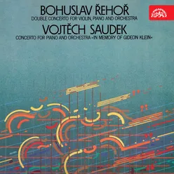 Saudek: Concerto for Piano and Orchestra "In Memory of Gideon Klein" / Řehoř: Double Concerto for Violin, Piano and Orchestra