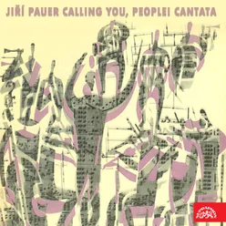 Calling You, People! Cantata: Zpívám zpěv míru