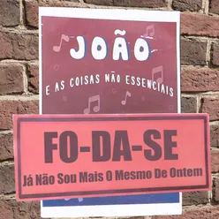 (Fo-da-se) Já Não Sou Mais o Mesmo de Ontem