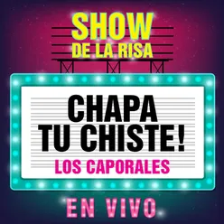 Chapa Tu Chiste: Los Caporales