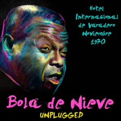 Bola De Nieve - Hotel Internacional De Varadero - Noviembre 1970 (Unplugged) Live