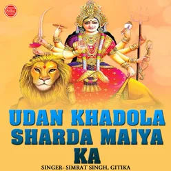 Udan Khadola Sharda Maiya Ka