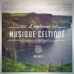 L'expérience Celtique, Vol. 2 (Une sélection de musique celtique traditionnelle)