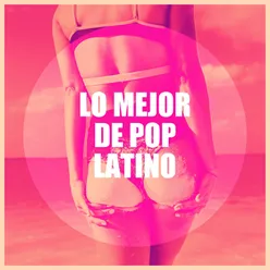 Lo Mejor De Pop Latino