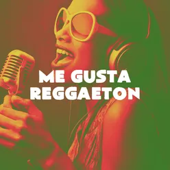 Me Gusta Reggaeton