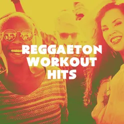 Reggaeton Workout Hits