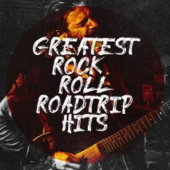 Greatest Rock & Roll Roadtrip Hits