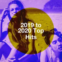 2019 to 2020 Top Hits