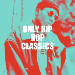 Only Hip Hop Classics