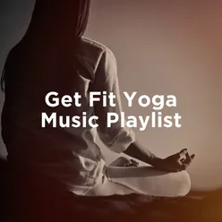Get Fit Yoga Music Playlist