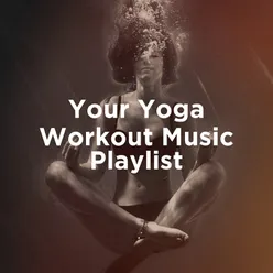 Your Yoga Workout Music Playlist