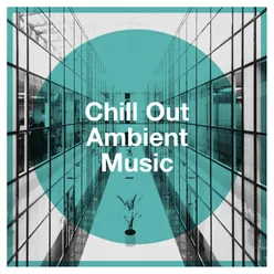 Chill out Ambient Music