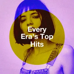 Every Era's Top Hits