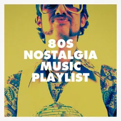 80S Nostalgia Music Playlist