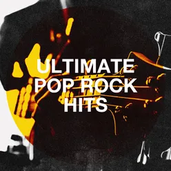 Ultimate Pop Rock Hits