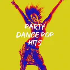 Party Dance Pop Hits