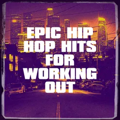 Epic Hip Hop Hits for Working Out