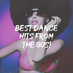 Best Dance Hits from the 80S!