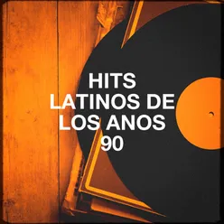 Hits Latinos de los Años 90