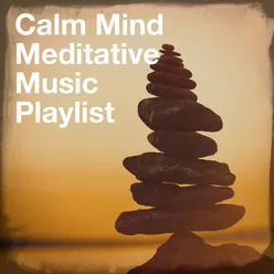 Calm Mind Meditative Music Playlist