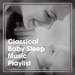 Classical Baby Sleep Music Playlist