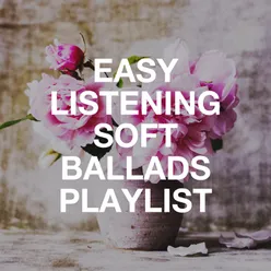 Easy Listening Soft Ballads Playlist