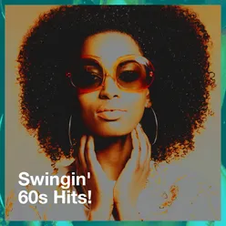 Swingin' 60S Hits!
