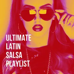 Ultimate Latin Salsa Playlist