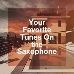 Your Favorite Tunes on the Saxophone