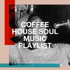 Coffee House Soul Music Playlist