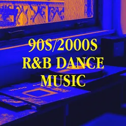 90S/2000S R&b Dance Music