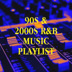 90S & 2000S R&b Music Playlist