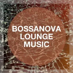 Bossanova Lounge Music